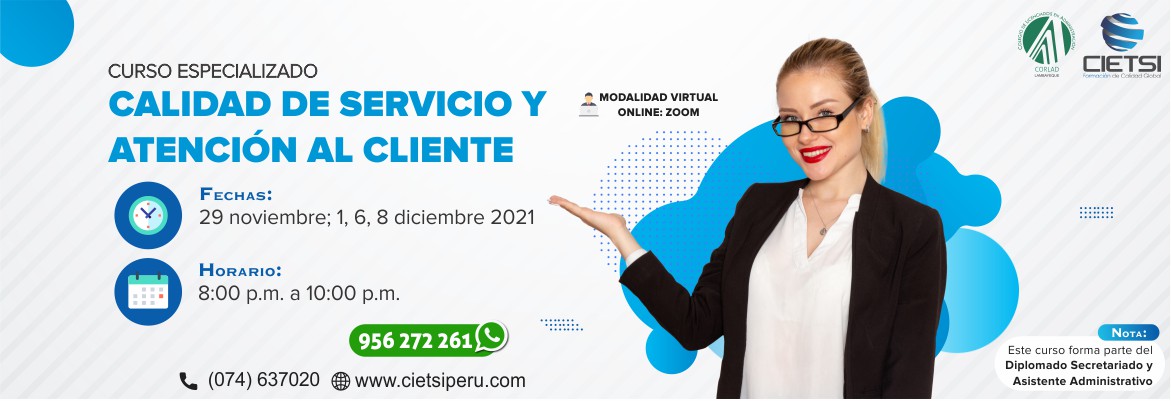 CURSO ESPECIALIZADO CALIDAD DE SERVICIO Y ATENCIÓN AL CLIENTE 2021 (3ERA EDICIÓN)